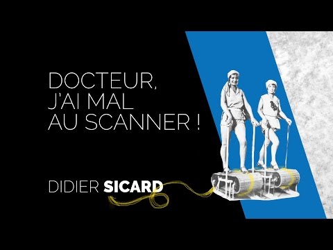 Docteur, j’ai mal au scanner !